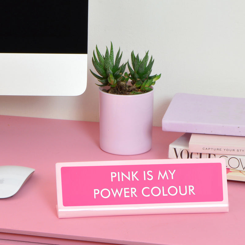 Pink is My Power Colour Desk Plate Sign