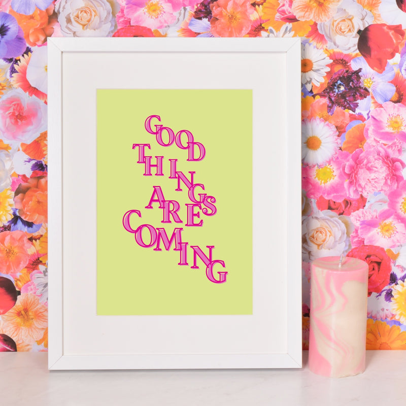 Good Things Are Coming Typographic Wall Print