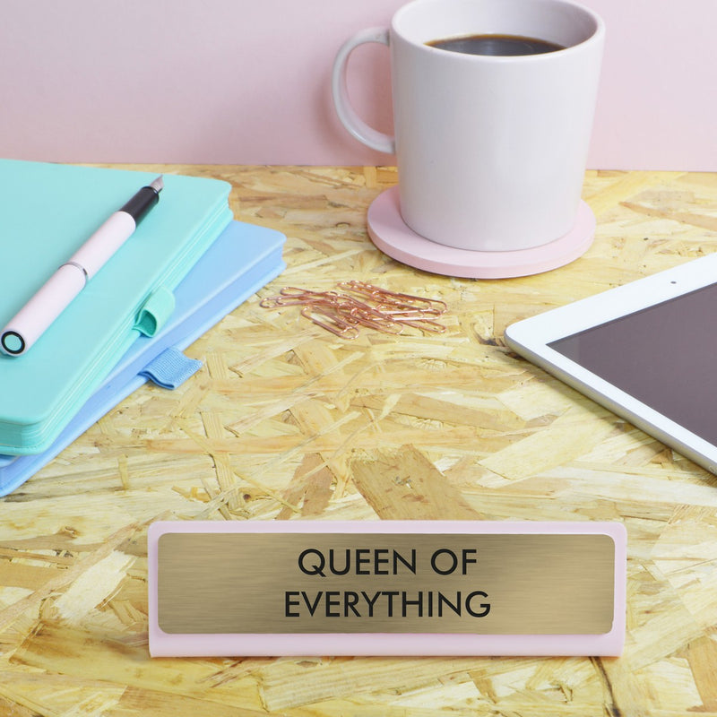 Queen of Everything Desk Plate Sign