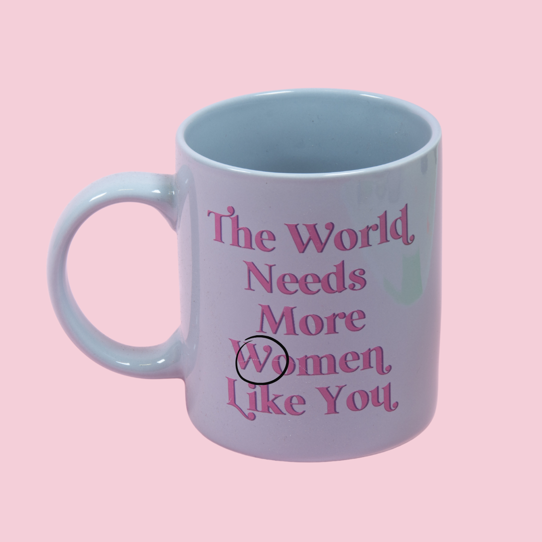 OUTLET The World Needs More Women Like You Mug