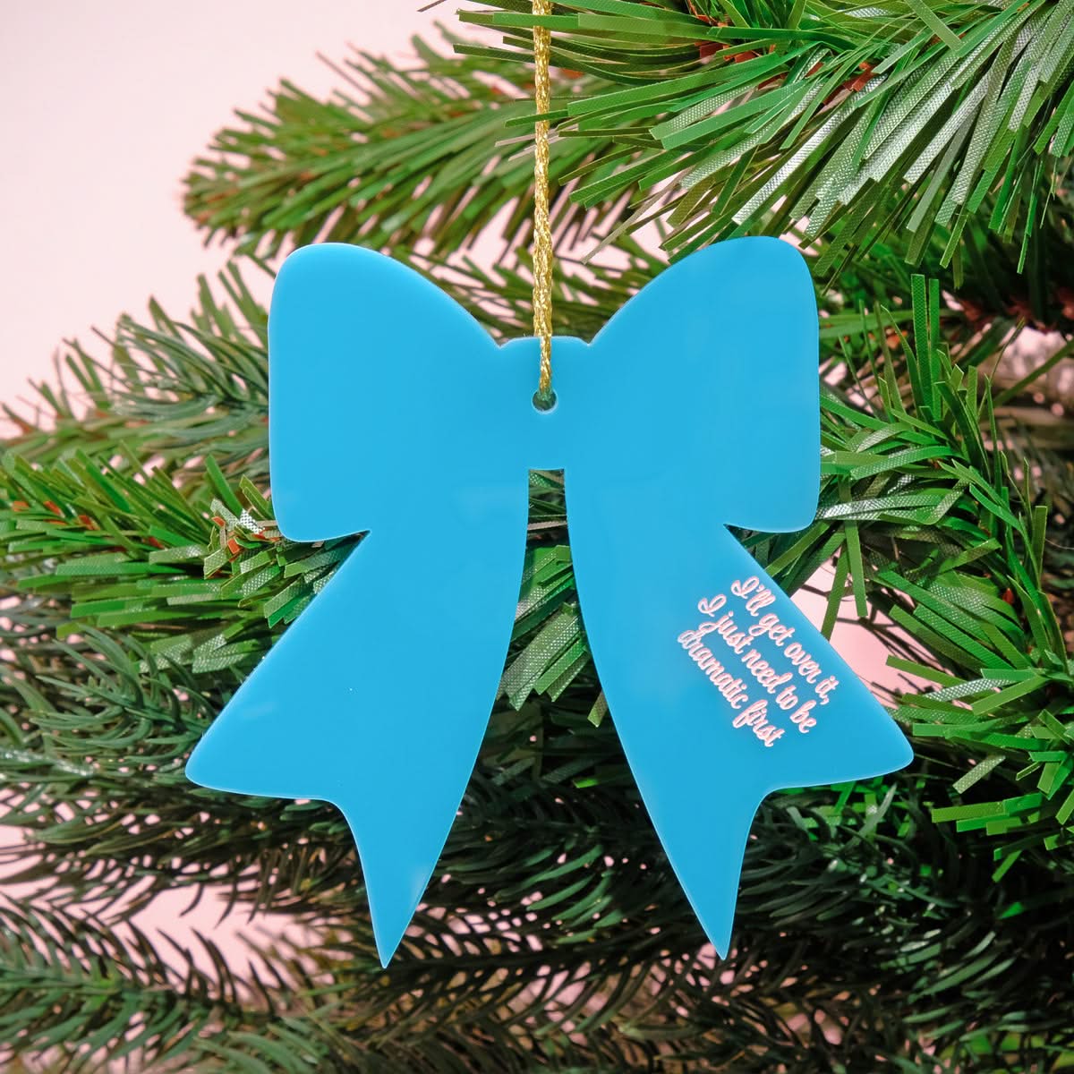 I'll Get Over it, I Just Need to be Dramatic First Teal Christmas Bow Bauble Tree Decoration