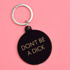 Don't Be a Dick Keytag