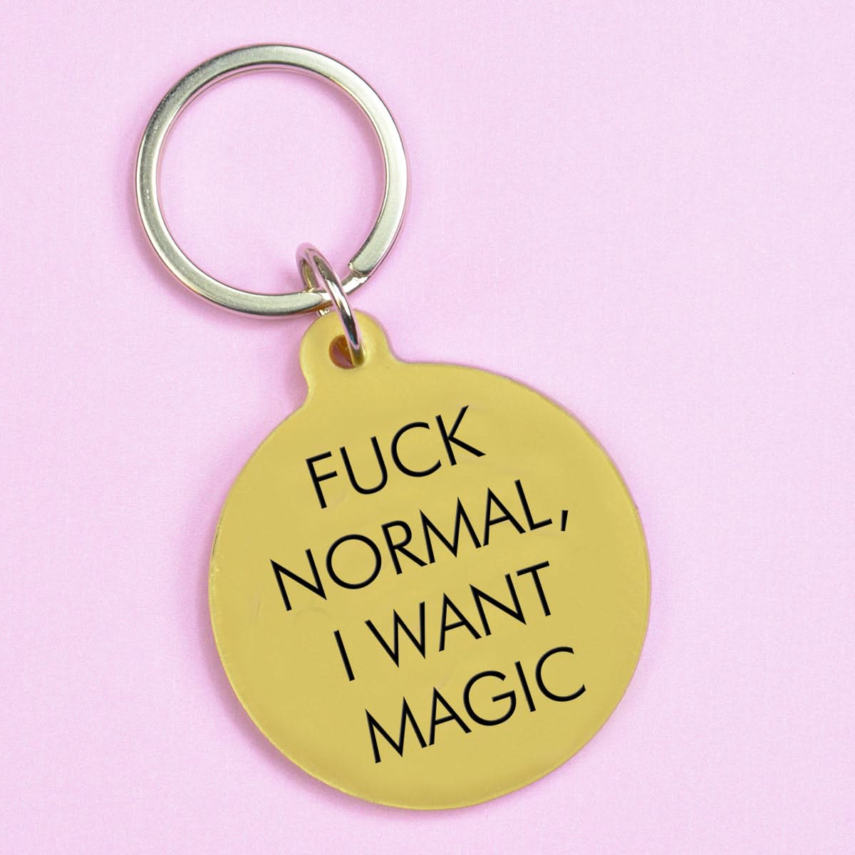 Fuck Normal I Want Magic Keytag