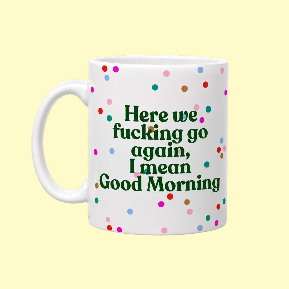 Here We Fucking Go Again Mug