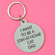 I Want to be a Stay-at-Home Cat Dad Keytag