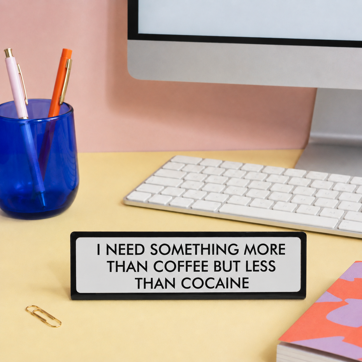 I Need Something More than Coffee Desk Plate Sign