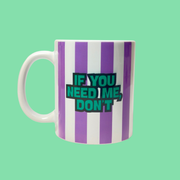 If You Need Me, Don't Mug