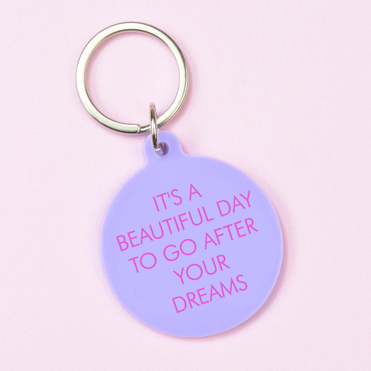 It's a Beautiful Day to Go After Your Dreams Keytag