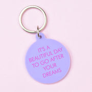 It's a Beautiful Day to Go After Your Dreams Keytag