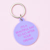 It's a Beautiful Day to Go After Your Dreams Keytag