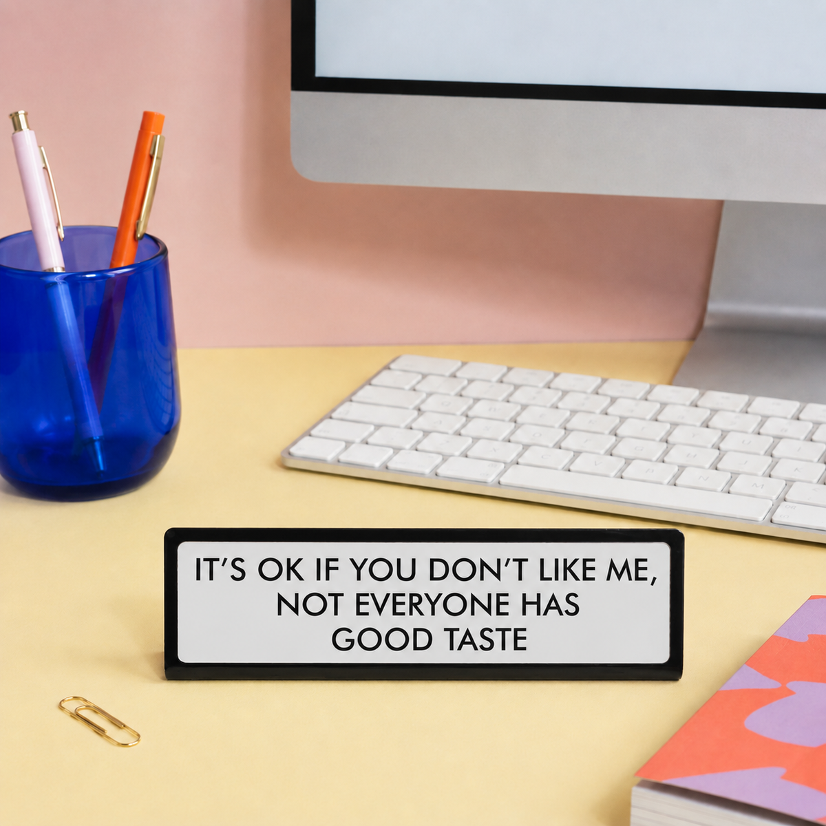 It's OK if You Don't Like Me Desk Plate Sign