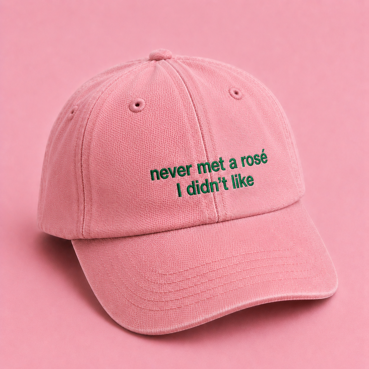 Never Met a Rosé I Didn't Like Cap