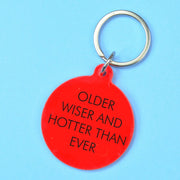 Older Wiser and Hotter Than Ever Keytag