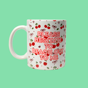 Please Hesitate to Reach Out to Me Mug