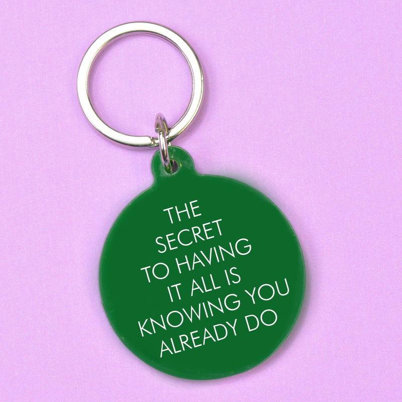 The Secret to Having it All is Knowing You Already Do Keytag