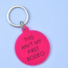 This Ain't My First Rodeo Keytag