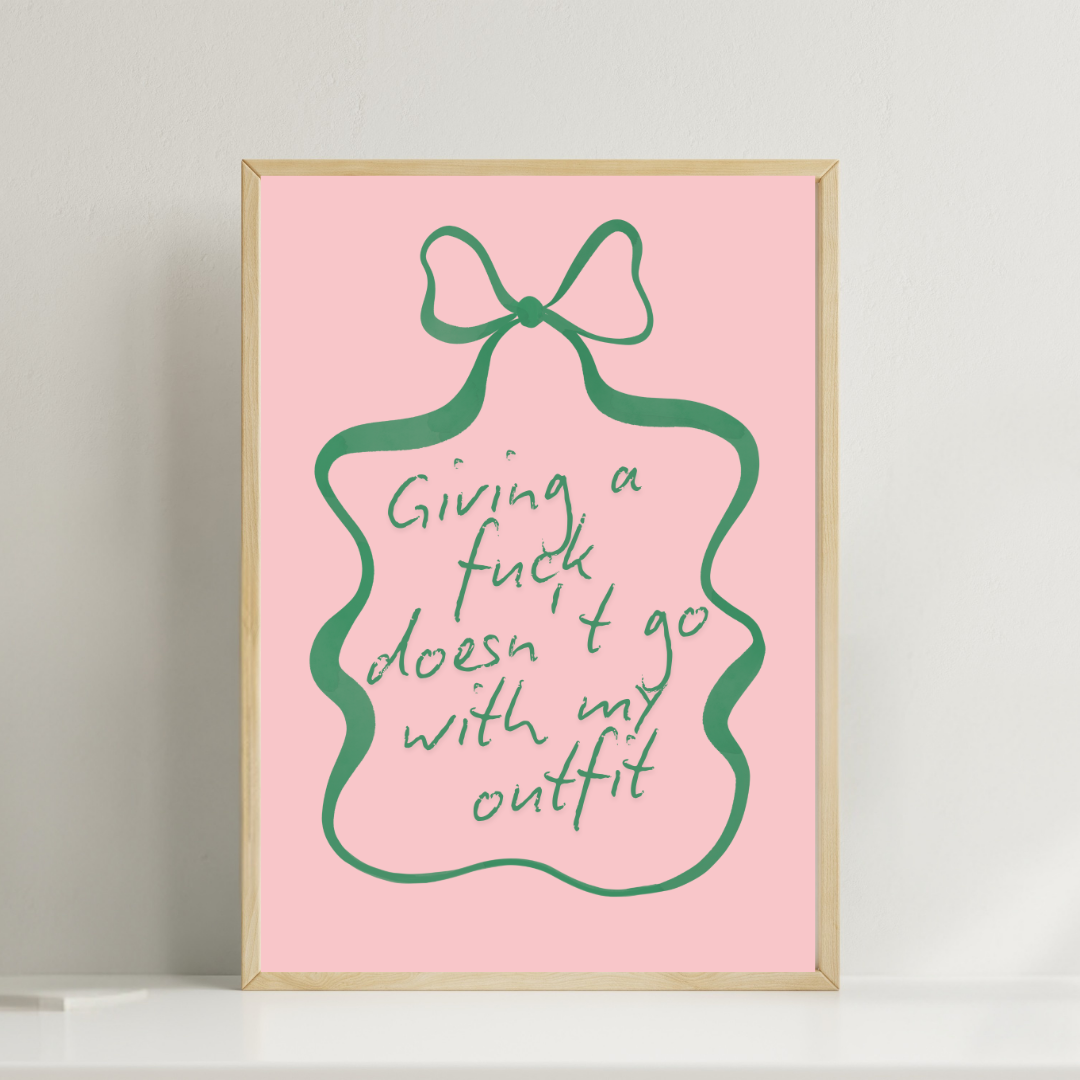 Giving a Fuck Doesn't Go With My Outfit Wall Print