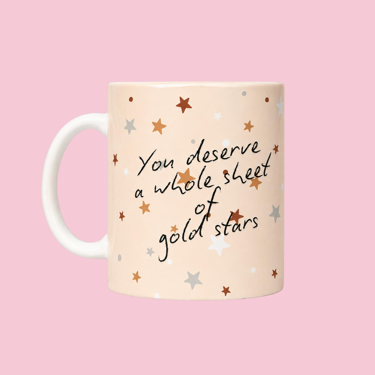 You Deserve a Whole Sheet of Gold Stars Mug