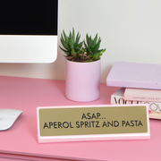 ASAP Aperol Spritz and Pasta Desk Plate Sign