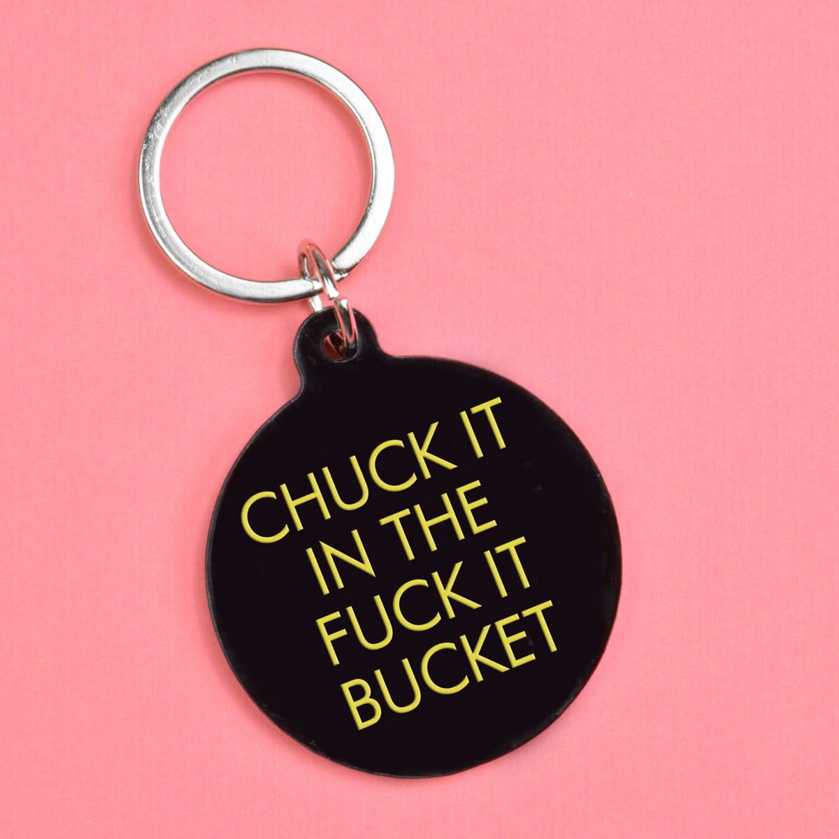 Chuck It in the Fuck It Bucket Keytag