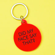 Did My Face Say That? Keytag
