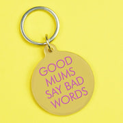 Good Mums Say Bad Words Keytag
