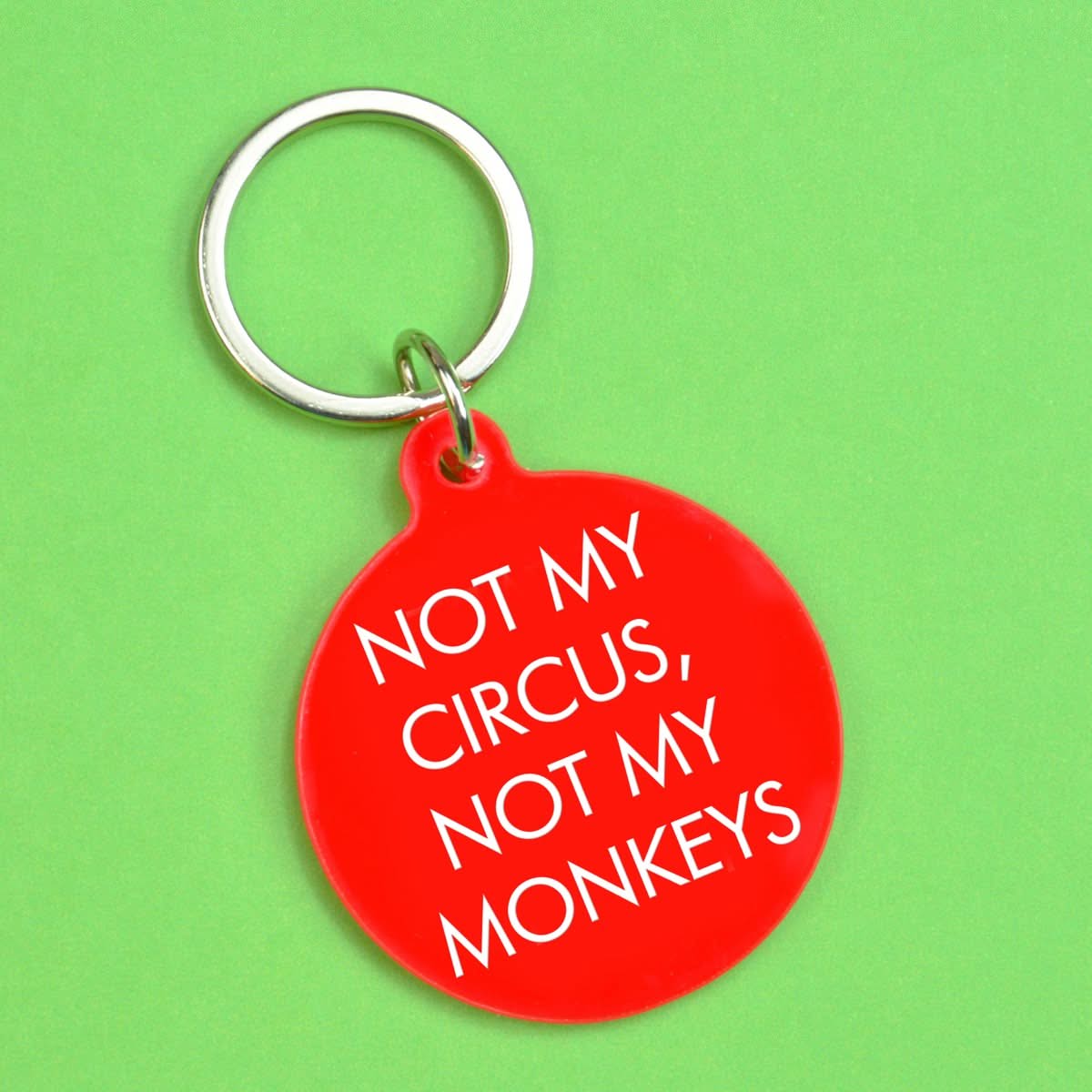 Not My Circus Not My Monkeys Keytag