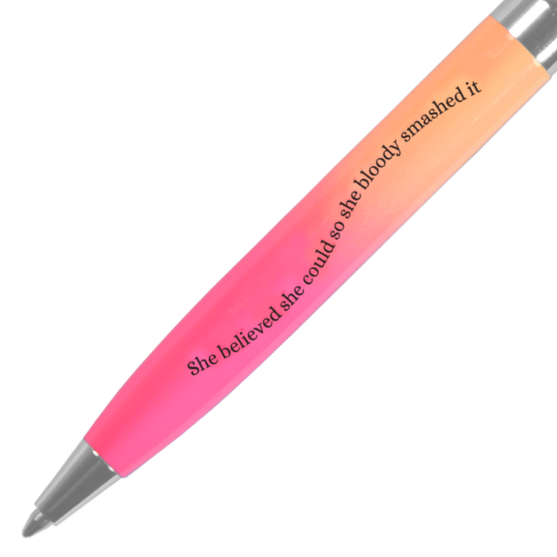 She Believed She Could So She Bloody Smashed It Pink & Orange Pen