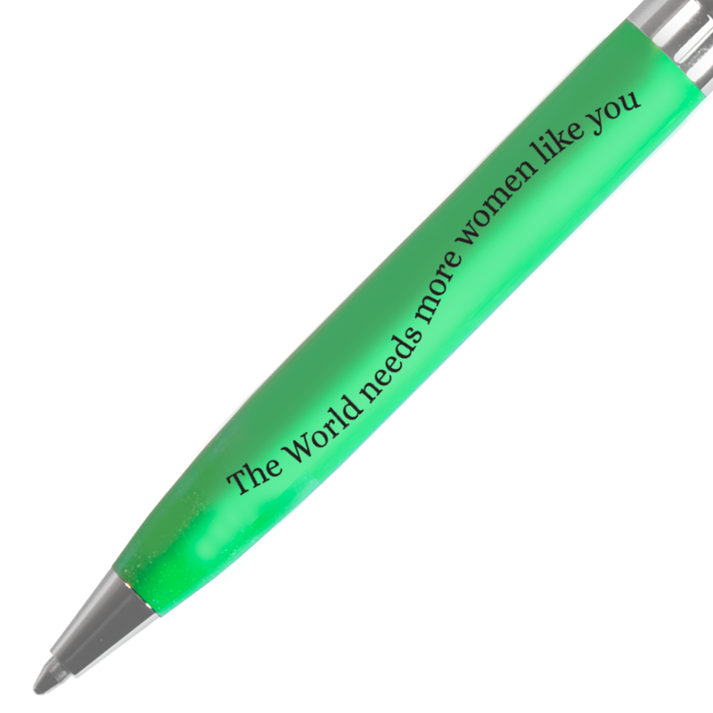 The World Needs More Women Like You Green & Pink Pen