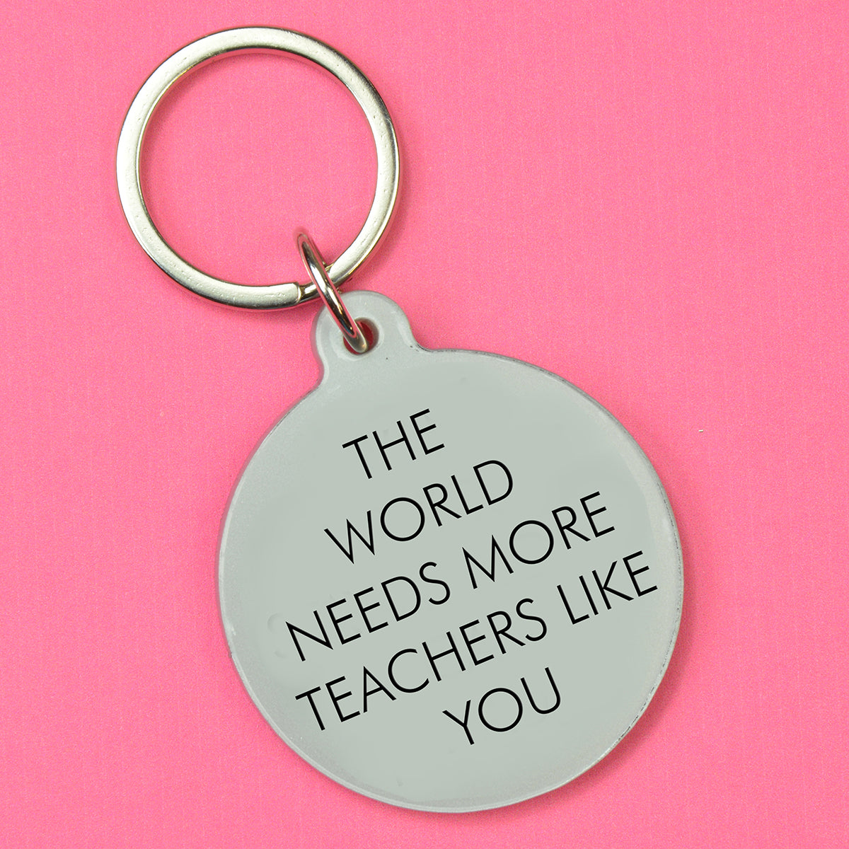The World Needs More Teachers Like You Keytag