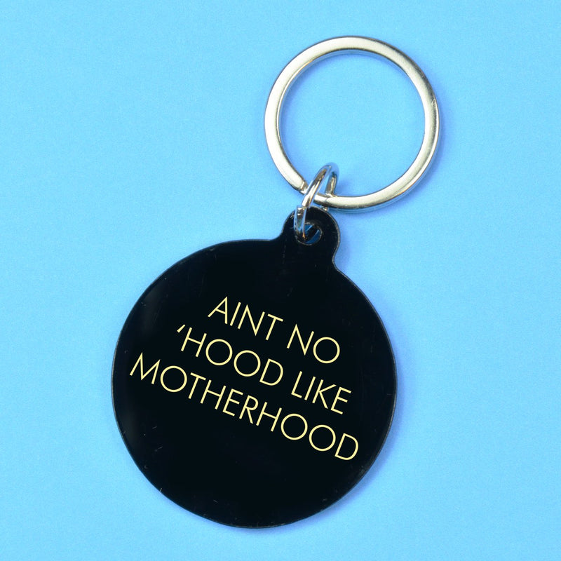 Aint No 'Hood Like Motherhood Keytag