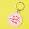All the Flamingo Ladies Keytag