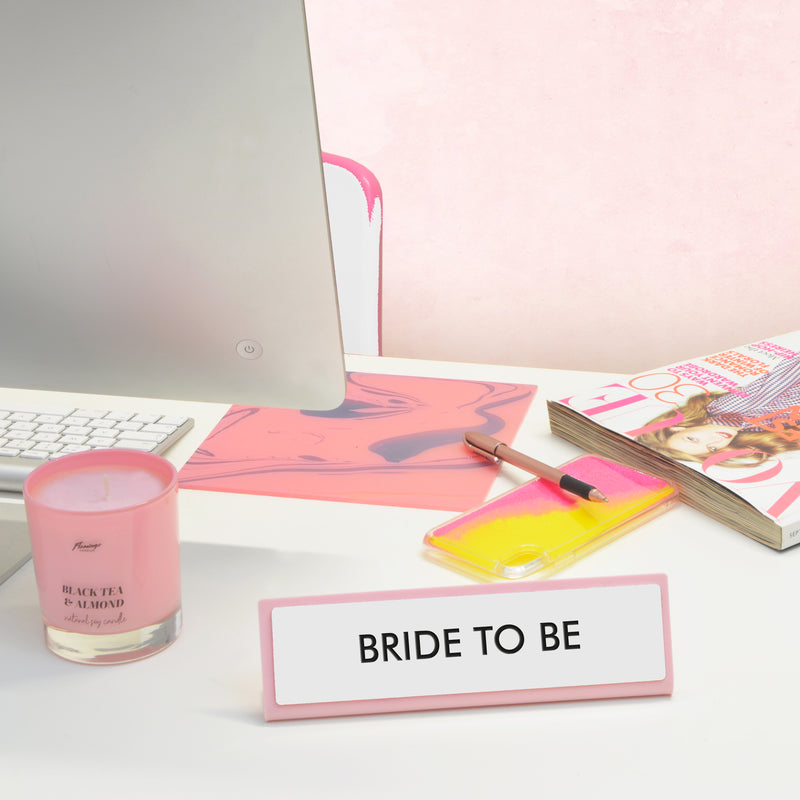 Bride to Be Desk Plate Sign