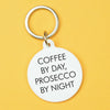 Coffee by Day, Prosecco by Night Keytag
