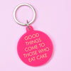 Good Things Come to Those Who Eat Cake Keytag