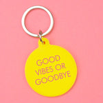 Good Vibes or Goodbye Keytag