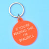 If You're Reading This, I'm Beautiful Keytag