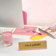 I'm a Luxury Desk Plate Sign