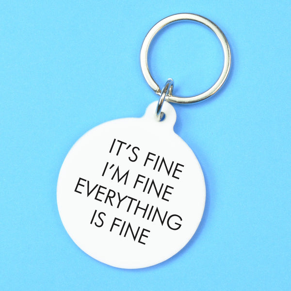 It s Fine I m Fine Everything is Fine Keytag