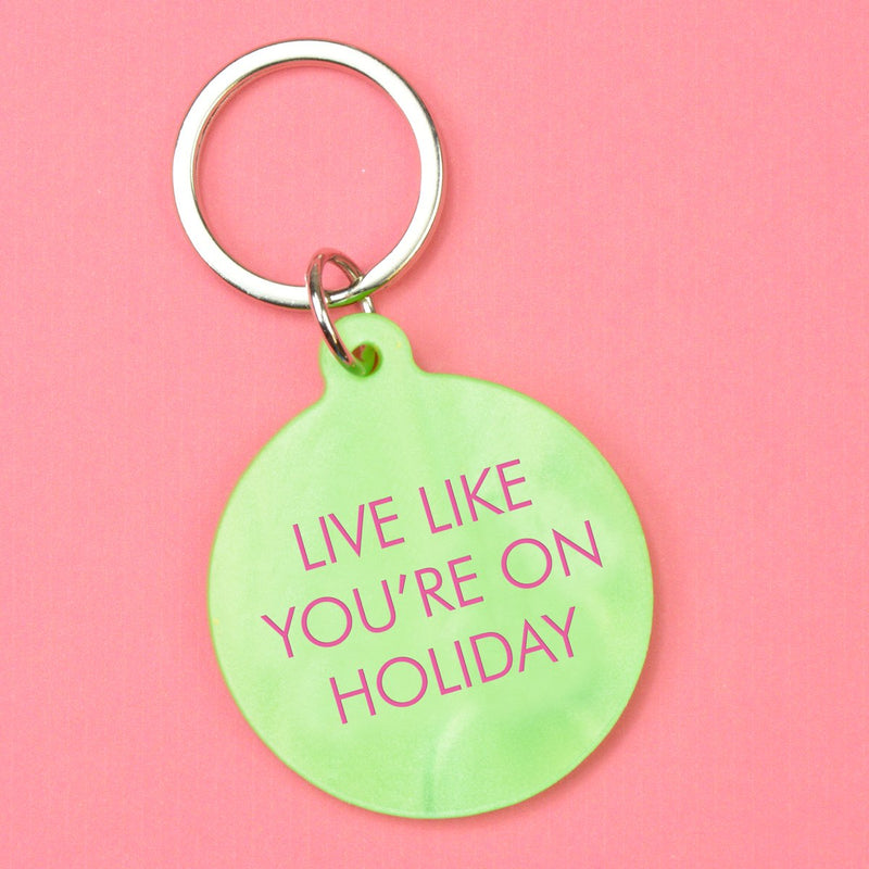 Live Like You're On Holiday Keytag