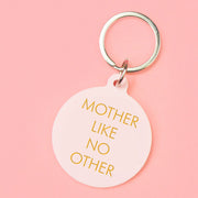 Mother Like No Other Keytag