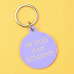 My Dog is My Soulmate Keytag