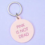 Pink is Not Dead Keytag