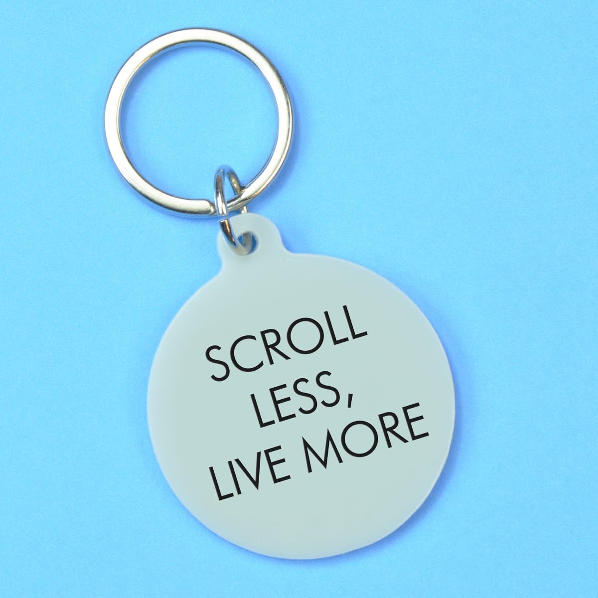 Scroll Less, Live More Keytag