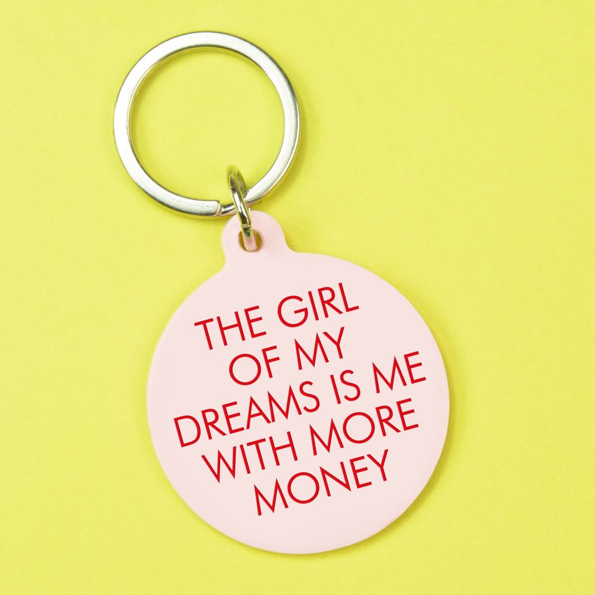 The Girl of My Dreams is Me with More Money Keytag