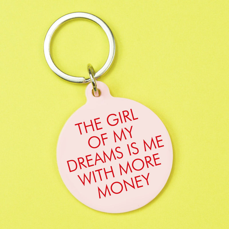 The Girl of My Dreams is Me with More Money Keytag
