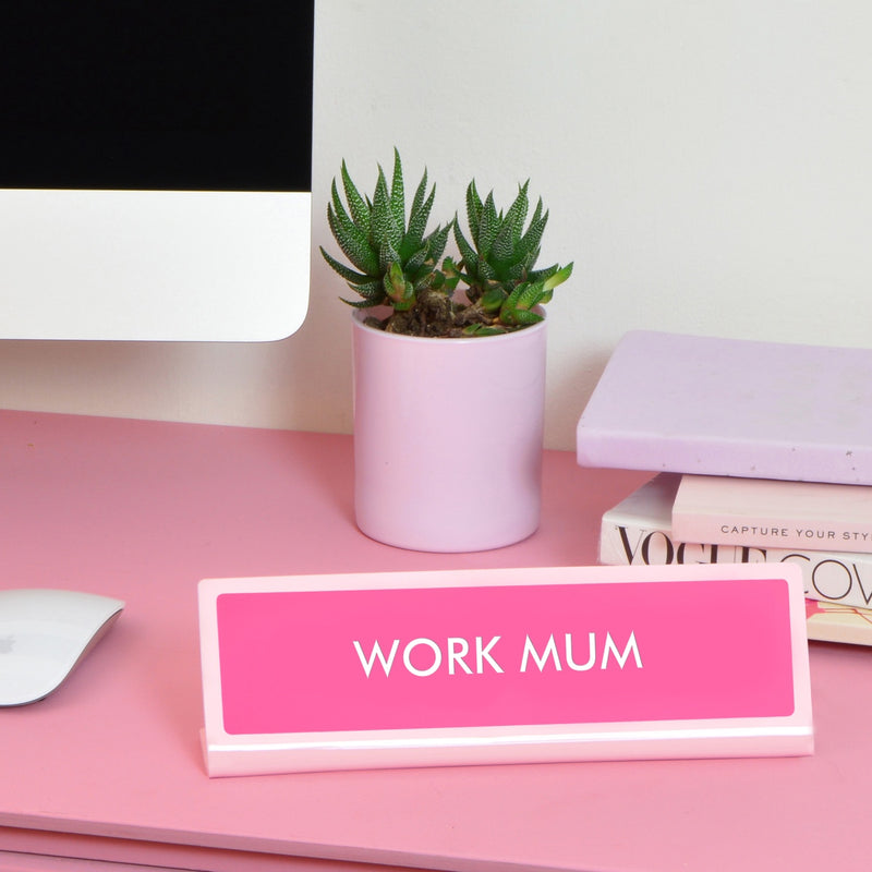 Work Mum Desk Plate Sign