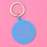 You Make it Rain Rainbows Keytag