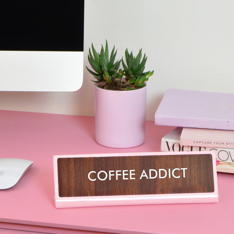 Coffee Addict Desk Plate Sign
