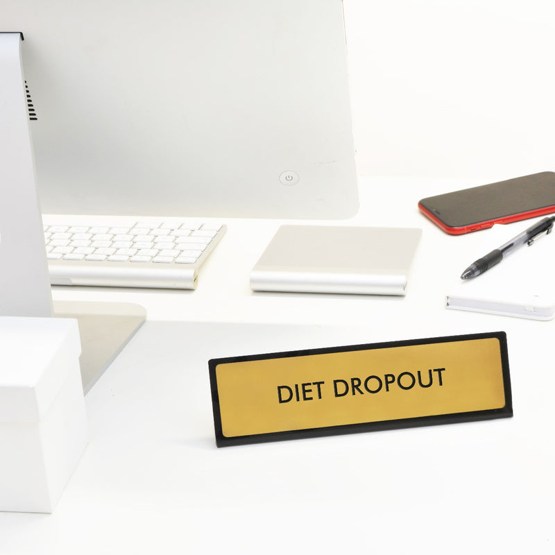 Diet Dropout Desk Plate Sign